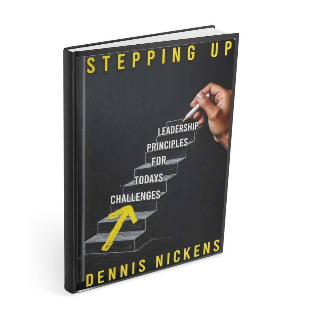 Book titled 'Stepping Up: Leadership Principles for Today's Challenges' by Dennis Nickens on a white background