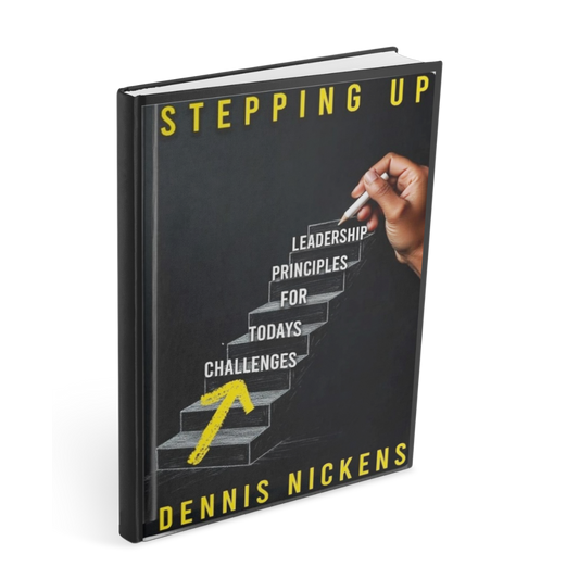 Book titled 'Stepping Up: Leadership Principles for Today's Challenges' by Dennis Nickens on a white background