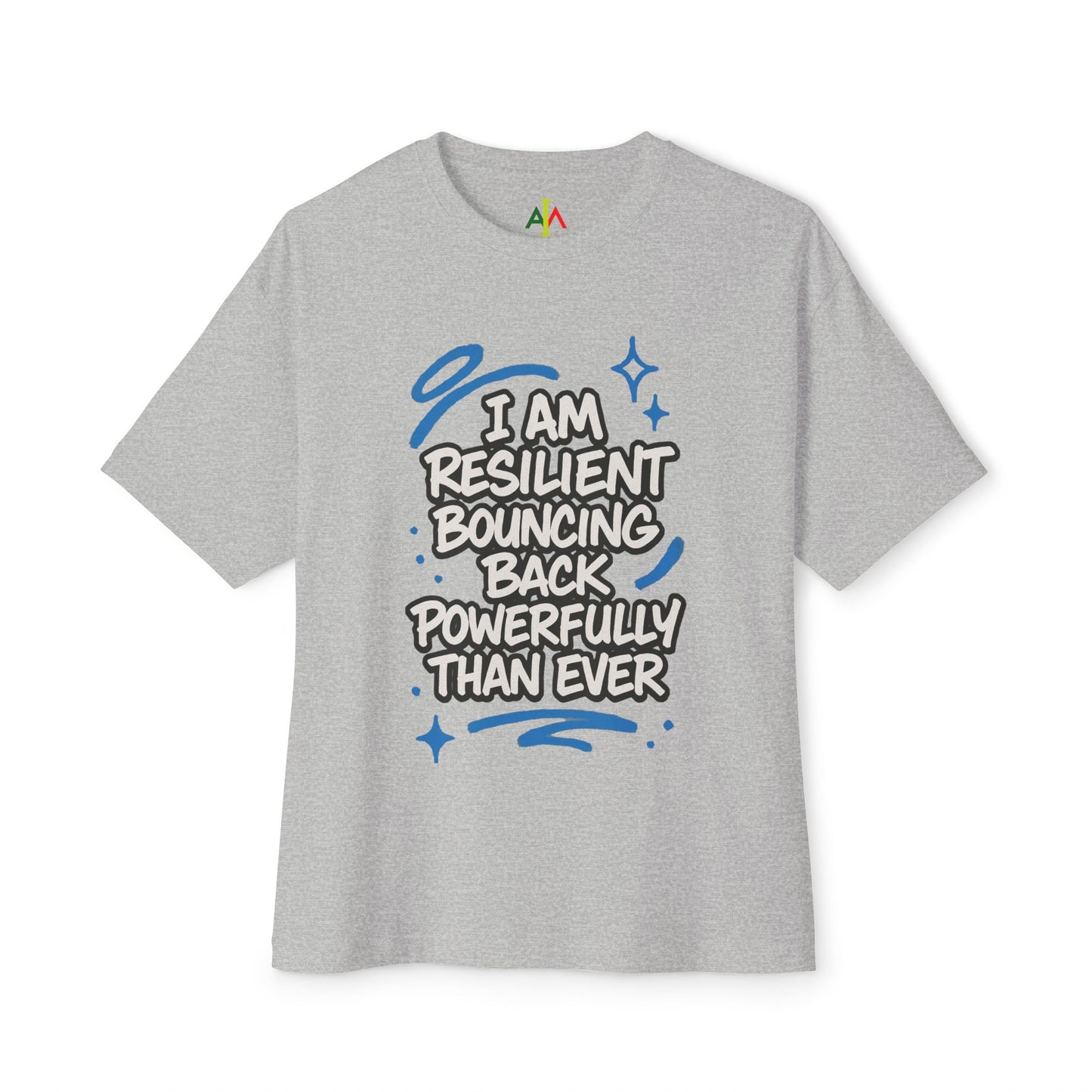 White oversized boxy tee with a graphic that says 'I AM RESILIENT BOUNCING BACK POWERFULLY THAN EVER' in black lettering.