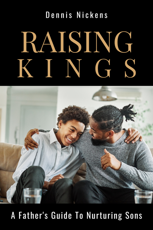 The image features the cover of the book titled "Raising Kings: A Father's Guide to Nurturing Sons" by Dennis Nickens. It depicts a heartwarming scene of a father and his son sitting closely together on a couch, engaging in a moment of laughter or shared joke.