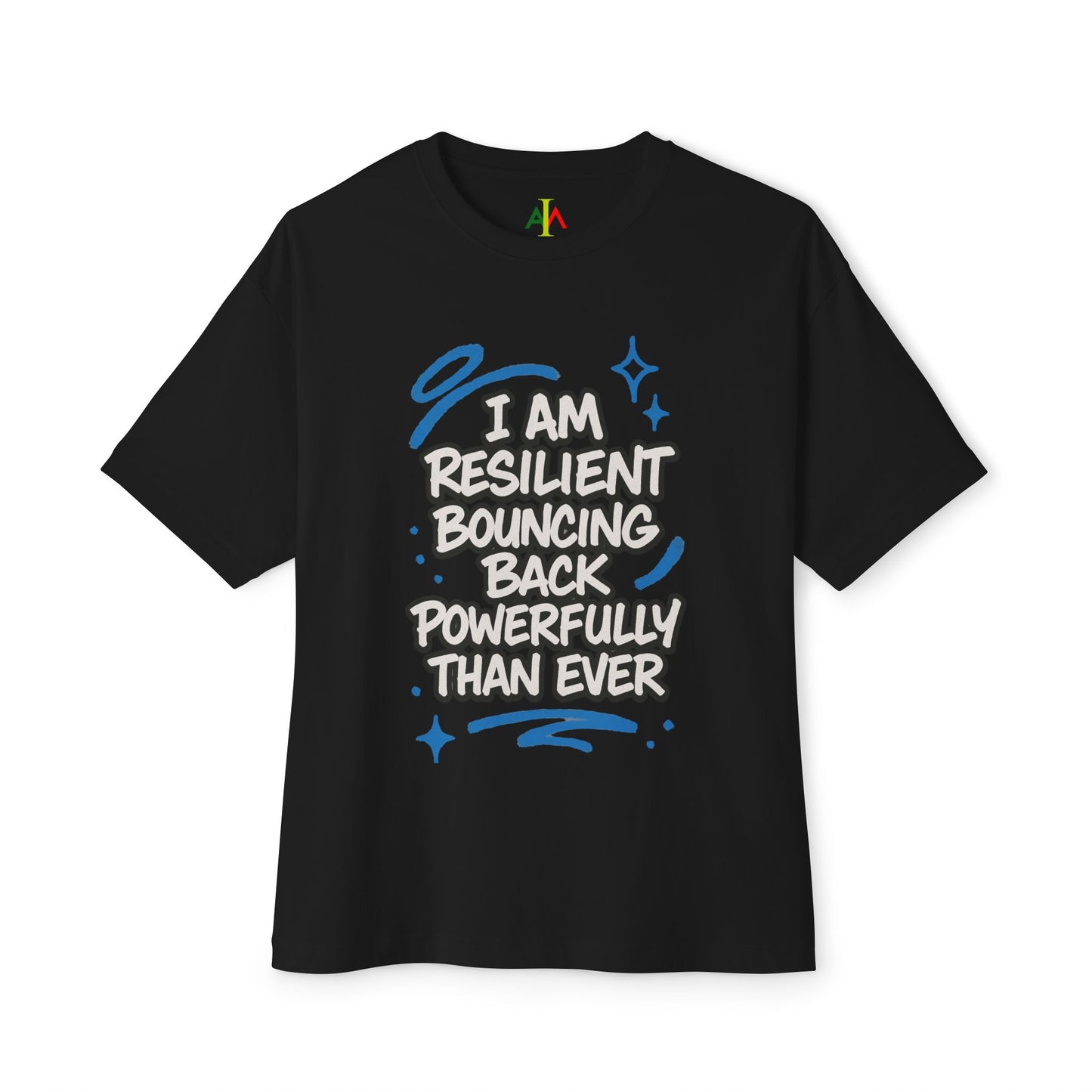 White oversized boxy tee with a graphic that says 'I AM RESILIENT BOUNCING BACK POWERFULLY THAN EVER' in black lettering.