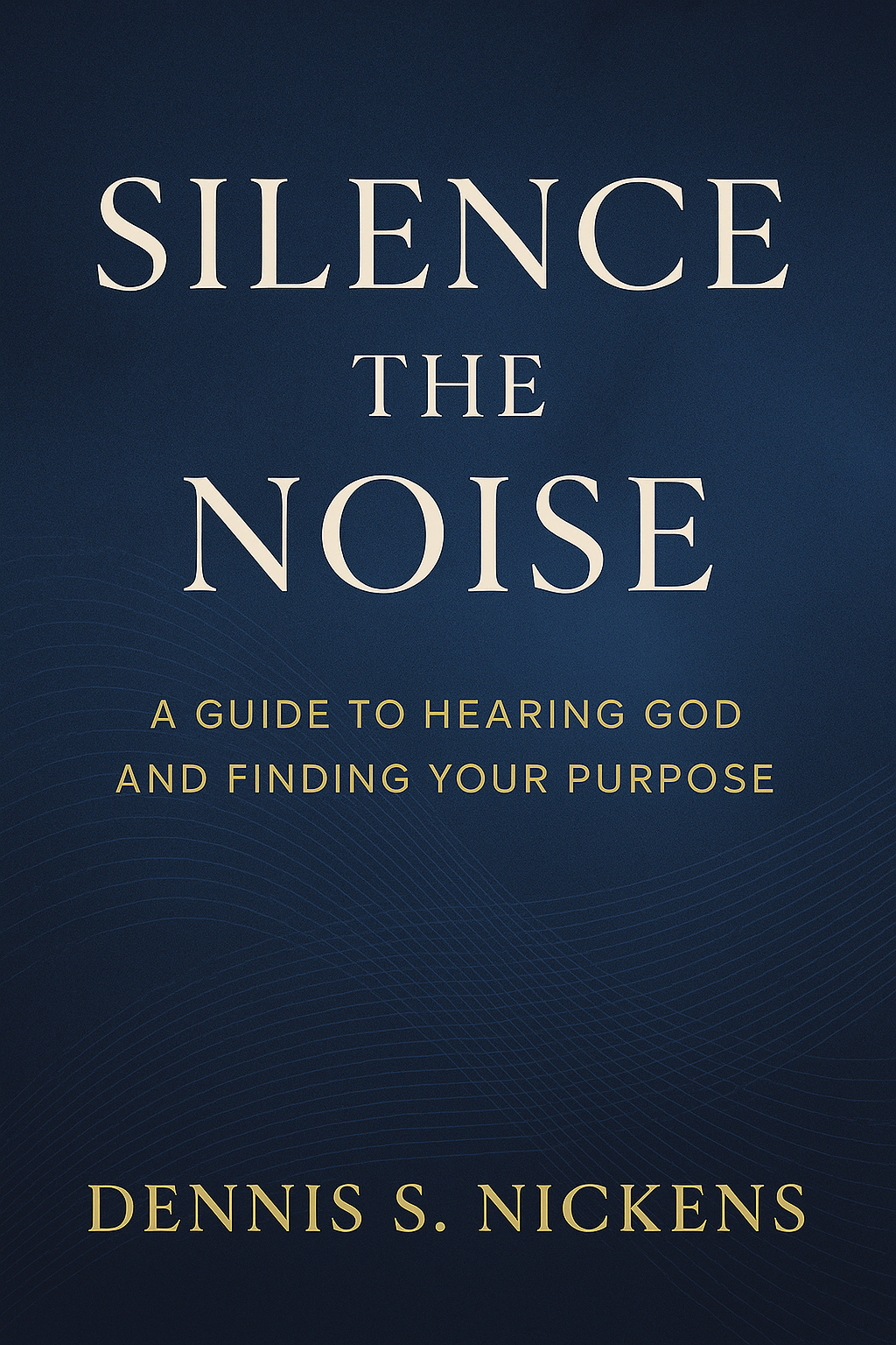 Silence The Noise by Dennis Nickens